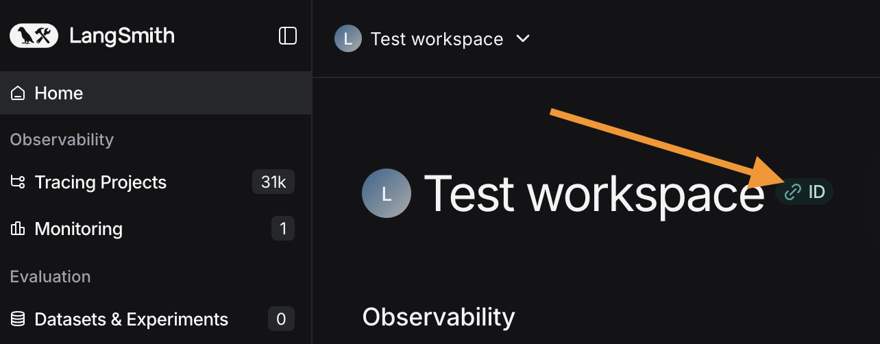Image of a dark-themed workspace UI showing a left navigation panel with items like Home, Tracing Projects, Monitoring, and Datasets & Experiments, and a main area displaying a large workspace header with an ID badge icon.
