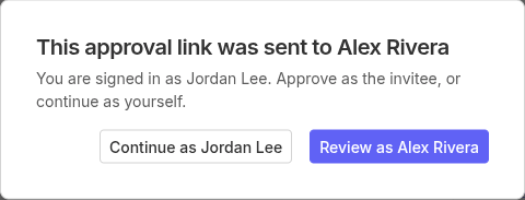 image.png Signed-in mismatch dialog This approval link was sent to Alex Rivera