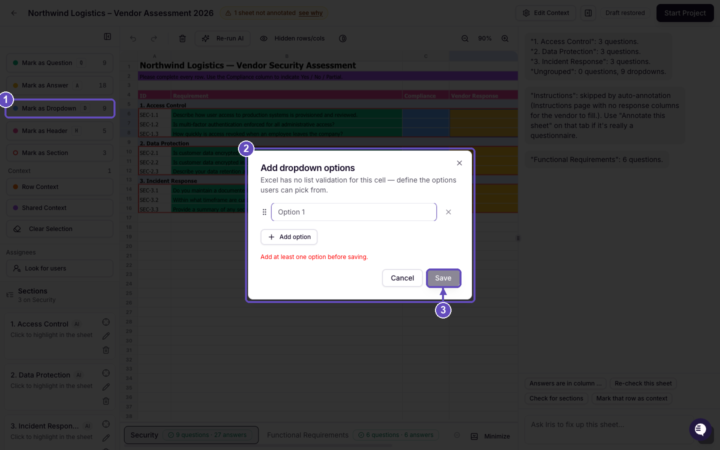 (1) Mark as Dropdown on cells without an Excel list opens (2) the Add dropdown options dialog. (3) Enter one option per line and confirm. (1) Mark as Dropdown on cells without an Excel list opens (2) the Add dropdown options dialog. (3) Enter one option per line and confirm.