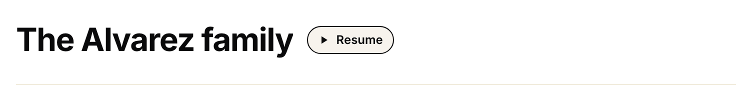 The Resume button next to a paused family's name