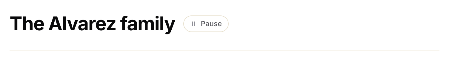 The Pause button next to a family's name
