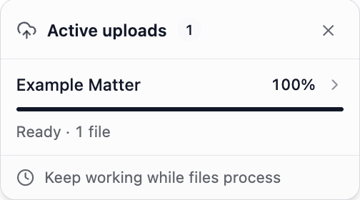Active uploads shows a completed upload for Example Matter with one file still marked Ready.