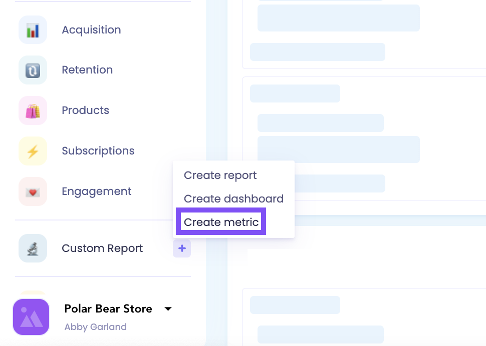 This image shows you where to create a Custom Metric in the Custom Reports menu.